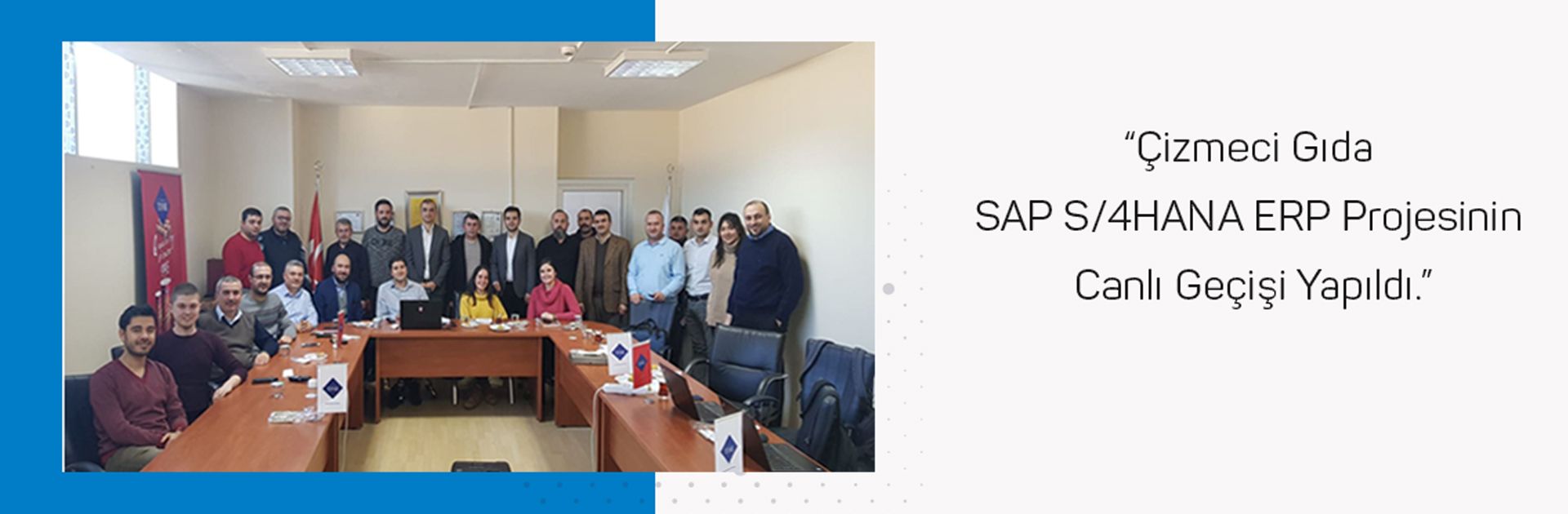 Çizmeci Gıda SAP S/4HANA ERP Projesinin Canlı Geçişi Yapıldı