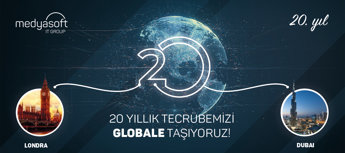 20 Yıllık Tecrübemizi Globale Taşıyoruz